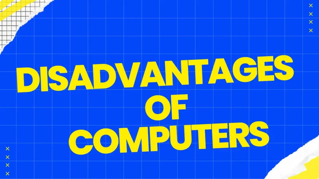 Disadvantages of Computers